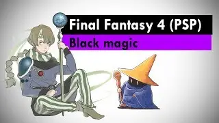 Final Fantasy 4 (PSP) - Black magic Exhibition