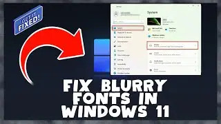 How to Fix Blurry Fonts in Windows 11 || Blurry Fonts