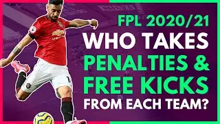 FPL 2020/21: EVERY SET PIECE TAKER FOR FPL! | Penalties/Free Kicks Fantasy Premier League 2020-21