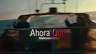 AHORA Que - Quevedo [Instrumental]