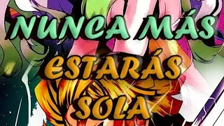 Fanfic: Nunca más estarás sola - opening N⁰2