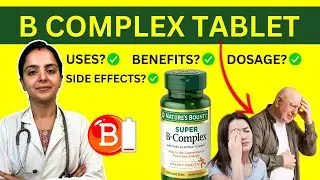 B Complex Tablet Kis Kaam Aati Hai? B Complex Uses, Benefits, Side Effects, and Dosage in Hindi