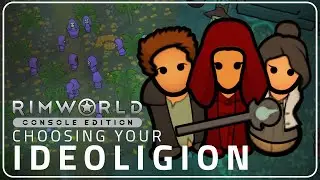 RimWorld Console Edition | Choosing Your Ideoligion