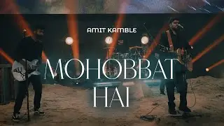 Mohobbat Hai (Official Video) | Amit Kamble