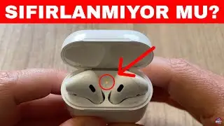 AirPods Sıfırlama Fabrika Ayarlarına Döndürme | AirPods Nasıl Sıfırlanır? AirPods Sıfırlama Sorunu