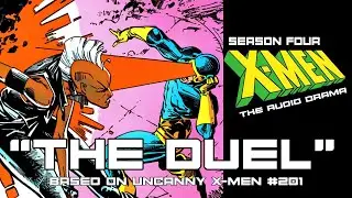 X-Men: The Audio Drama - Season 4 Episode 1 "The Duel"