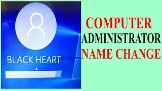 How to Change the Name of Administrator of Computer/How to Change the Name of User Account in PC.