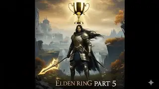 Elden Ring Platinum Trophy Walkthrough Part 5- Royal Knight Loretta