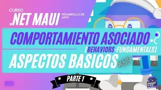➤NET MAUI ESPAÑOL 🔥【FUNDAMENTALS-BEHAVIORS】➡️ COMPORTAMIENTO ASOCIADO.