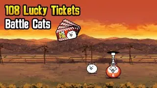 Opening 108 Lucky Tickets - The Battle Cats