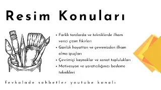 Tek Başına Çizer misin? Resim Konuları, Türleri ve Stilleri