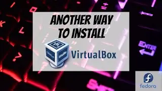 Install Virtualbox with virtualbox Official Repository | Fedora 35