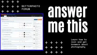 BetterPhoto Forum: How To Make Your Photography Even More Fun