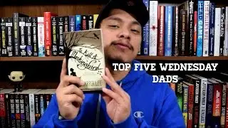 Top Five Wednesday: Dads