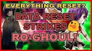 [ DATA RESET STRIKES ] NEWS ABOUT RO-GHOUL DATA RESET by Sushiwalrus | Roblox