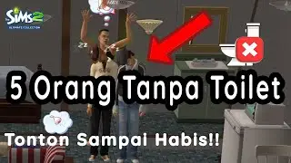 Eksperimen Gila di The Sims 2! 5 Orang Terkunci Tanpa Toilet… Siapa yang Bertahan?