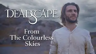 DEADSCAPE - From The Colourless Skies (OFFICIAL VIDEO)