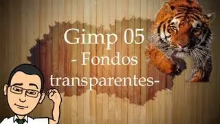 🎨 Curso básico de Gimp 05 -Fondos transparentes-