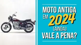 VALE A PENA TER MOTO ANTIGA EM 2024?