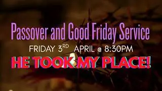 Holy Week 2026 services|preparation|Good Friday and Passover| Resurrection Day service times