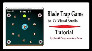 Blade Trap Game in C# Visual Studio By Rohit Programming Zone