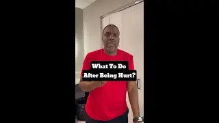 What to do after being hurt
