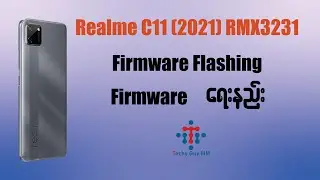 Realme C11 (2021) RMX3231 Firmware ရေးနည်း