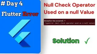 Null Check Operator Used in Null Value Error in 