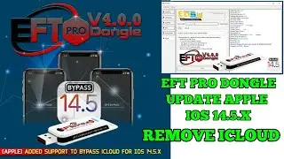 EFT Pro Dongle v4.0.0 Letest IPhone Update||Add IOS 14.5.X ICloud Bypass🔥🔥🔥 