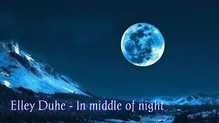 Elley Duhé - Middle of the Night (Lyrics)