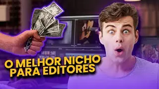Qual o nicho mais LUCRATIVO para editores de vídeo?