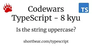 Codewars - Typescript - Is the string uppercase?