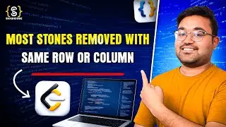 Lecture-14 | 947. Most Stones Removed with Same Row or Column | Graphs | Leetcode | DSA | Hindi