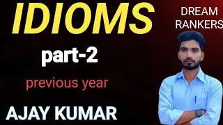 Idioms in English grammar by Ajay sir|| part:-2| dream rankers ||