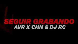 Seguir grabando - AVR X CHN & DJ RC - Video Oficial 2024