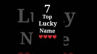 7 Top Lucky Name 💖 Alphabet letter Name 😘 