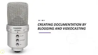 Creating Documentation By Blogging and Videocasting