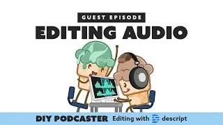 Editing Audio Only Guest Podcast Episodes - Descript Tutorial