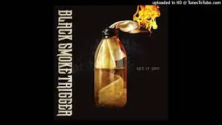 Black Smoke Trigger - The Way I'm Wired