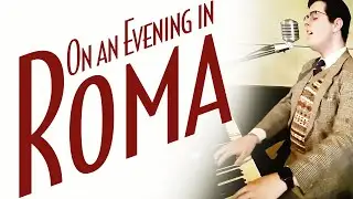 On an Evening in Roma | Piano and Vocal Cover - Smooth Jazz Music