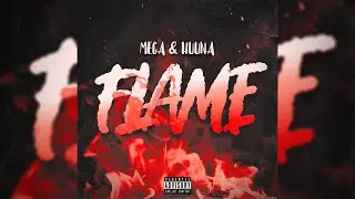 Mega, Huuna - FLAME (Official Audio)