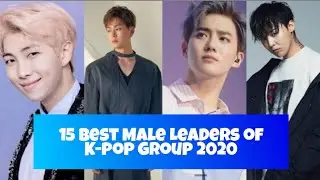 15 BEST MALE LEADERS OF KPOP GROUPS 2020