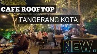 TEMPAT NONGKRONG BARU DI TANGERANG - CILEDUG ROOFTOP