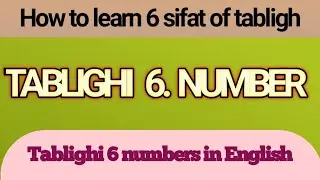 tablighi 6 numbers in English/tablighi bayan in English/6 sifat in English