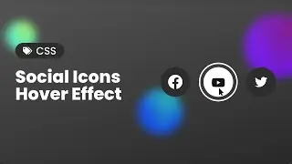 CSS Social Icons Hover Effect | HTML & CSS Tutorial