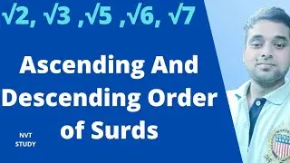 Ascending and Descending Order of Surds || Ascending and Descending Order of Irrational