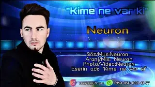 Neuron - Kime Ne var ki   yeni  2024  (Official Music)  2024 en yeni en gözel  sevgi mahnisi azeri