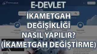 E-Devlet İkametgah Nasıl Değiştirilir? (İkametgah Değiştirme)