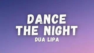 Dua Lipa - Dance The Night (lyrics)