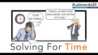 Solving for Time | Latimer At 20